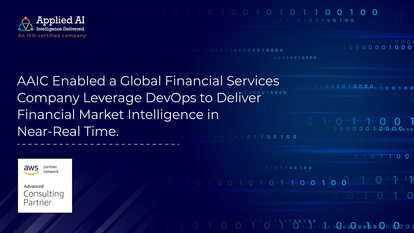How AAIC Enabled a Global Financial Services Company Leverage DevOps to Deliver Financial Market Intelligence in Near-Real Time