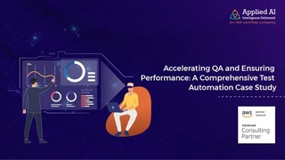 Accelerating QA and Ensuring Performance: A Comprehensive Test Automation Case Study