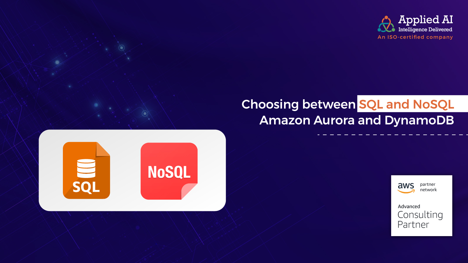 Choosing between SQL and NoSQL; Amazon Aurora and DynamoDB