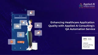 Enhancing Healthcare Application Quality with Applied AI Consulting’s QA Automation Service