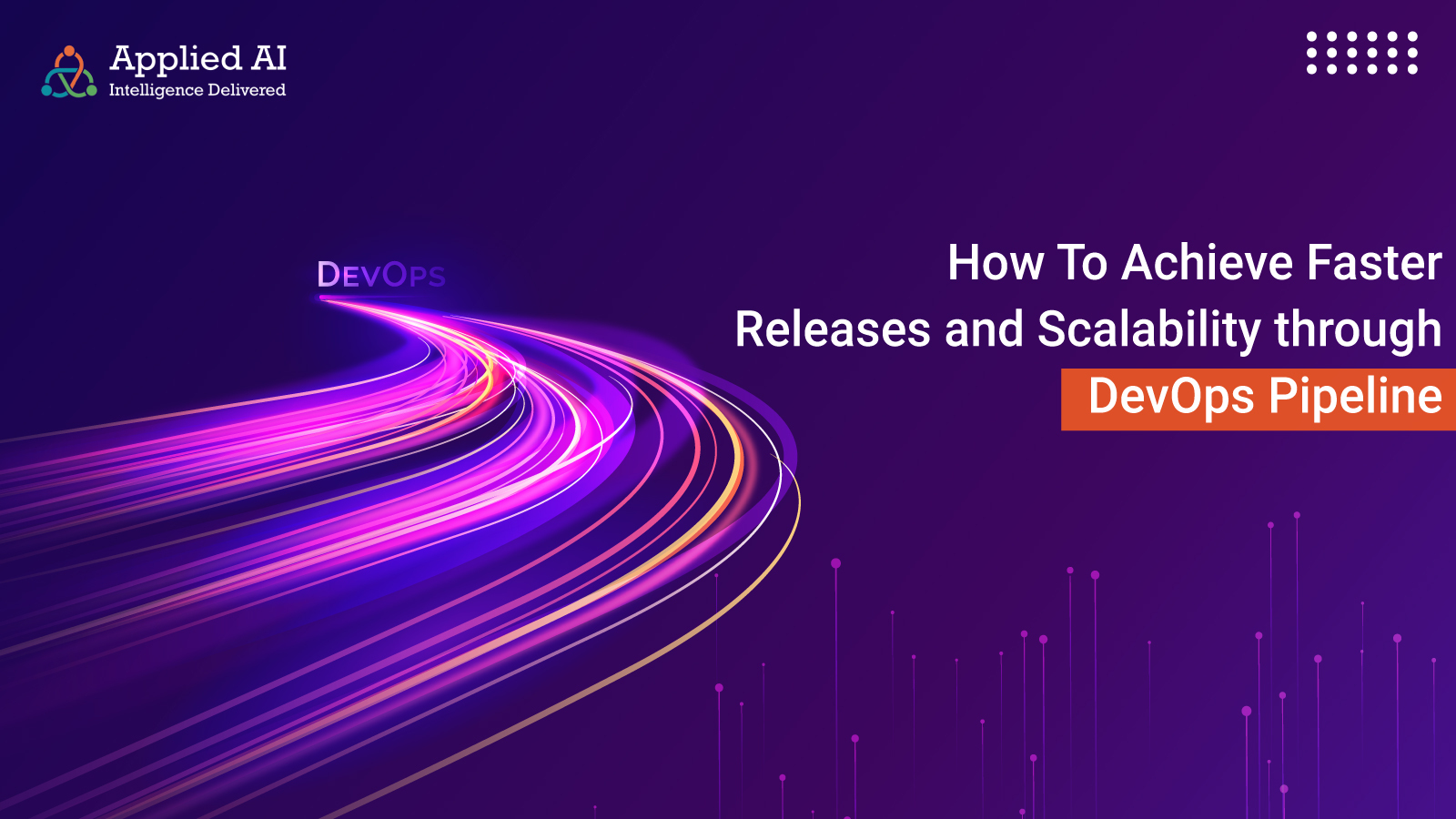 How To Achieve Faster Releases and Scalability through DevOps Pipeline
