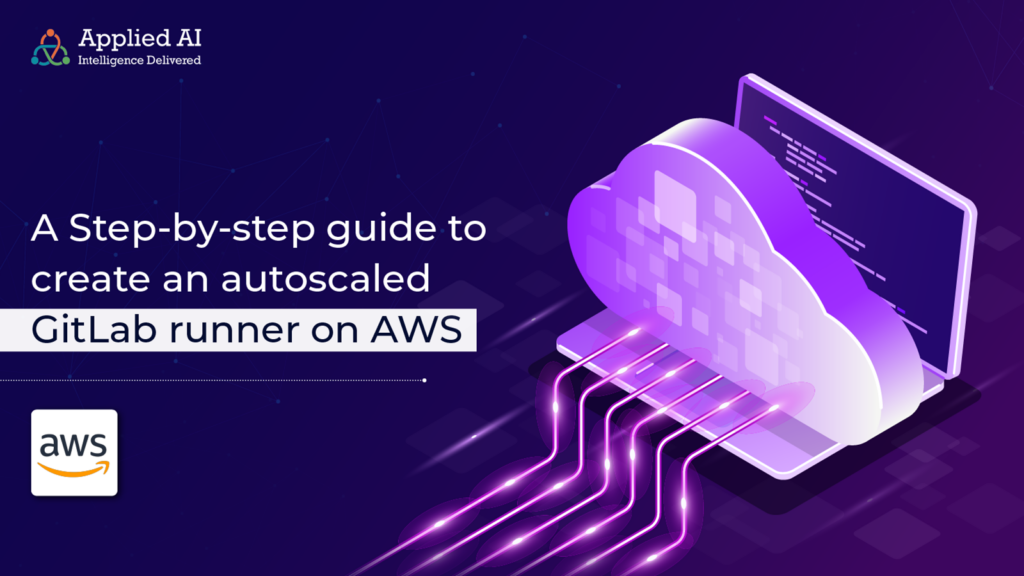 A Step-by-step guide to create an autoscaled gitlab runner on AWS