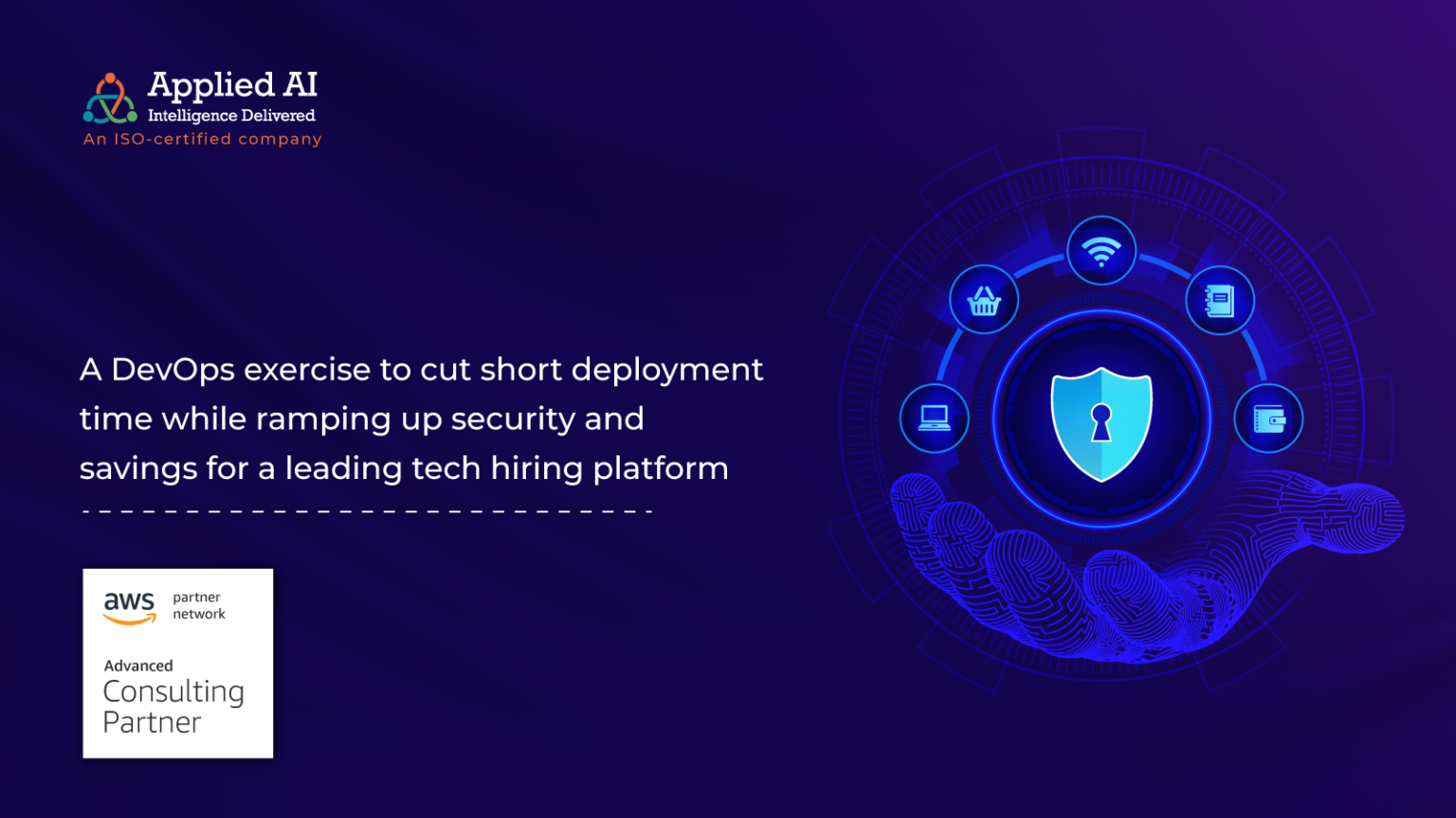 A DevOps Exercise to cut short deployment time while ramping up security and savings for a leading tech hiring platform