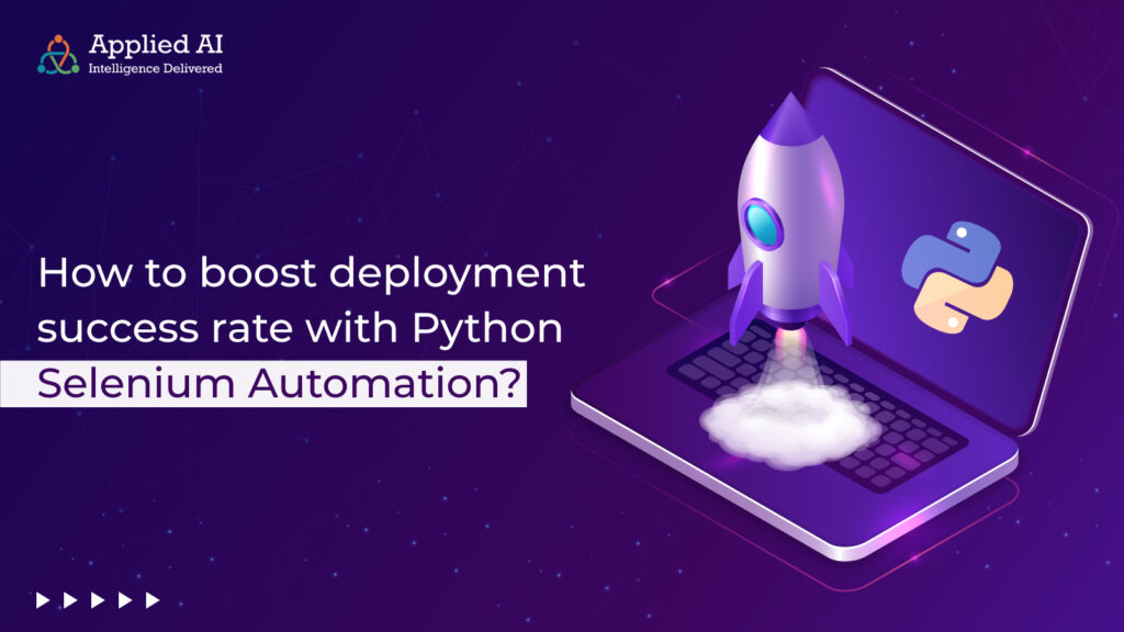 How to boost deployment success rate with python Selenium Automation